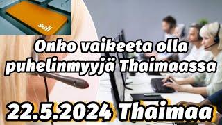 Puhelinmyyntityö Thaimaassa Yleisellä Tasolla - Olisiko Susta Tähän 22.5.2024 Thaimaa