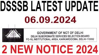 DSSSB LATEST UPDATE 06.09.2024 || DSSSB 2 NEW NOTICE 2024 || DSSSB RECRUITMENT EXAM 2024