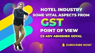 HOTEL INDUSTRY SOME VITAL ASPECTS FROM GST POINT OF VIEW