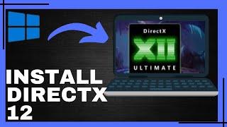 How To Install DirectX 12 On Windows 10/11 | Step By Step