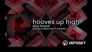 Hooves Up High (Odyssey Eurobeat Remix ft  Pinkaboo) - Silva Hound