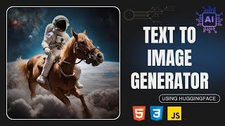 Text to Image Generator Project | HTML, CSS, JS | Using Hugging Face Models