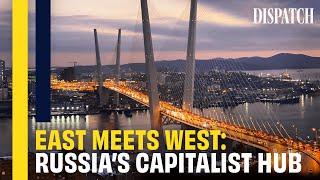 Vladivostok: Free Trade In Russia's Economic Capital | DISPATCH | Capitalism Documentary