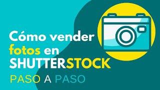  Cómo vender fotos en Shutterstock  PASO A PASO