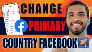 How to Change Primary Country Location on Facebook Page (2024)