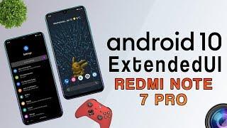  Redmi Note 7 Pro ANDROID 10 Extended UI ROM | Features & Install Guide 