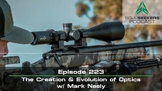 Ep. 223 | The Creation & Evolution of Optics w/ Mark Neely