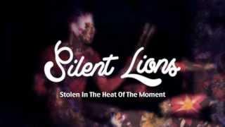 Silent Lions - Stolen In The Heat Of The Moment (Official Video)