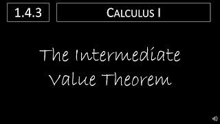 Calculus I - 1.4.3 The Intermediate Value Theorem