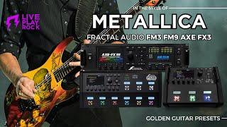 Metallica style FRACTAL FM3 FM9 AXE FX3 Golden pack Liveplayrock guitar presets #fractal #metallica