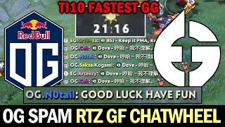 EG vs OG — 21min GG! OG spamming ARTEEZY's GF Chatwheel #TI10