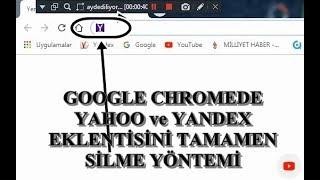 Google Chrome da Yaho Eklentisi Kalkmıyor Çözümü / Yahoo Yandex Eklentisini Tamamen Kaldırma