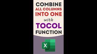 Excel Pro Trick: Combine Merge Multiple Columns into One Column with #Excel TOCOL Function Quickly