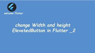 Change width and height Button in flutter