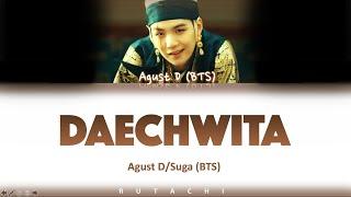Agust D (BTS - SUGA) - Daechwita '대취타' Lyrics (Color Coded Lyrics Eng/Rom/Han/가사)