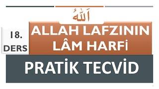 Pratik Tecvid Dersi | 18. Lafzatullah - Allah Kelimesinin Okunuşu