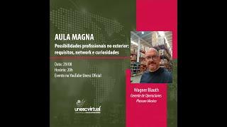 Aula Magna da Unesc VirtualPalestra Perspectivas Profissionais no Exterior com Prof Me Wagner Blauth