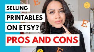 PROS AND CONS OF SELLING ON ETSY  - THINKING ABOUT SELLING PRINTABLES ON ETSY? // WATCH THIS!
