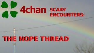 4Chan Scary Encounters - The Nope Thread