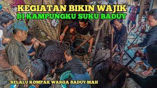 Acara Bikin Wajik Di Kampung Baduy, Suasananya Terasa Jaman Dulu