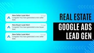 How to Generate The BEST BUYER AND SELLER LEADS for Realtors with Google Ads (PPC) in 2025