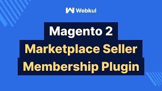 Magento 2 Multi Vendor Marketplace Seller Membership Add-On