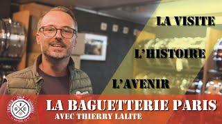 LA BAGUETTERIE PARIS -  On fait le point sur l'INSTITUTION avec le boss, Thierry LALITE