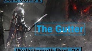 Dark Souls 2: The Gutter - Walkthrough Part 24