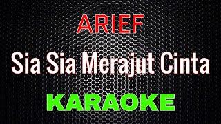 Arief - Sia Sia Merajut Cinta [Karaoke] | LMusical