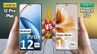 Realme 12 Pro Plus Vs Oppo Reno 11 - Full Comparison  Techvs