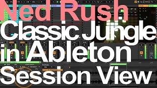 Ableton Tutorial - Classic Jungle in Session View = Ned Rush