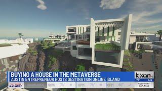 You can buy a house in the metaverse, but why? Austin entrepreneur explains