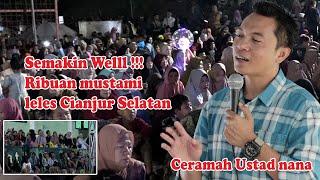 CERAMAH USTAD NANA GERHANA DI DEPAN RIBUAN MUSTAMI SEMAKIN WEL!!!!