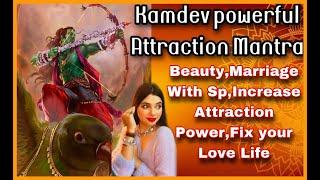 वो ख़ुद आपके पीछे आयेंगे-KAMDEV POWERFUL ATTTRACTION MANTRA BEAUTY MARRIAGE LOVE MANIFESTATION