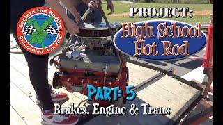 High School Hot Rod part: 5 (School T-Bucket gets brakes, engine & transmission)