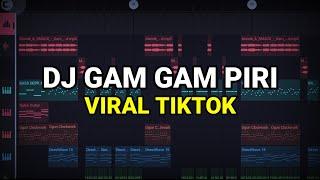 DJ GAM GAM PIRI VIRAL TIKTOK 2023 REMIX FULL BASS