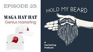 The Genius of MAGA Hat Hat | Hold my Beard Podcast 23