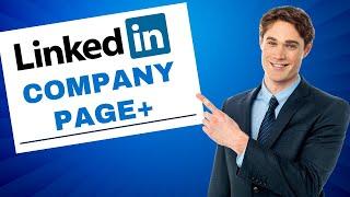 How To Create & Optimize A LinkedIn Company Page For Your Small Business