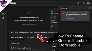 How To Change YouTube LIVE Stream Thumbnail From Mobile??