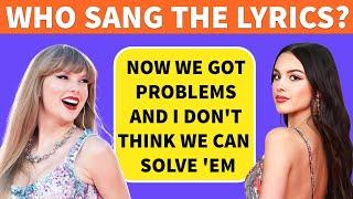 Who Sang The Lyrics | Was it Taylor Swift or Olivia Rodrigo?Music Quiz