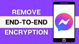 How to Remove End-to-End Encryption in Messenger | Turn Off End-To-End Encryption On Messenger