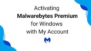 Activate Premium features on Malwarebytes for Windows with My Account