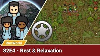 Rimworld S2E4 "Rest & Relaxation" - No-Pause Intense Rimworld alpha 16 Gameplay Let's Play