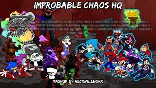 Improbable Chaos HQ VIP [Octogation x Fazbars x Ballistic HQ & More!] | Mashup By HeckinLeBork