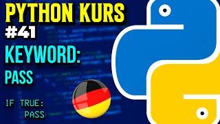 Das Keyword “pass” - 041 - Python Kurs (Deutsch)