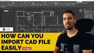 How you can import cad file easily | 3ds max | Tutorial in [Hindi]