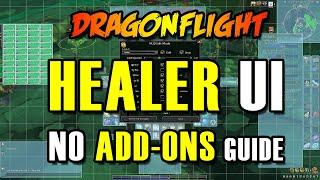 EASY HEALER UI Guide for Dragonflight with NO ADD-ONS needed!
