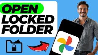 How to Open Locked Folder in Google Photos (In 1 Minute)