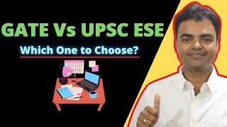 GATE Vs UPSC ESE- Which one to Choose?, Which one is Better, Easy in Hindi