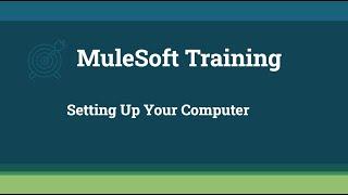 MuleSoft Developer Course: Software Installation and Set up